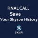 Skaipi: Final Call to Save Your Skype History