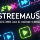 What is Streemaus? The Ultimate Guide to Modern Streaming