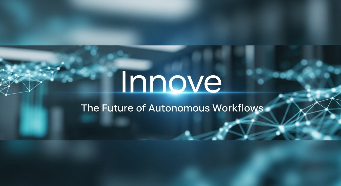 Innøve: The Future of Autonomous Workflows