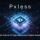 Pxless: The Future Of High-Resolution Digital Assets