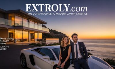 Extroly com: The Ultimate Guide to Modern Luxury Lifestyle