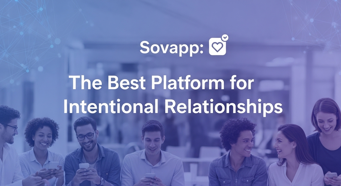 Sovapp: The Best Platform for Intentional Relationships