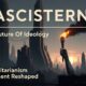 Fascisterne: The Future Of Ideology Authoritarianism Movement Reshaped