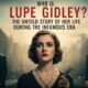 Who is Lupe Gidley? The Untold Story of Her Life During the Infamous Era